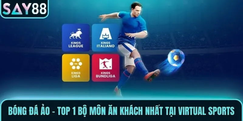 Virtual Sports - Sảnh Thể Thao Ảo Đẳng Cấp Thời Thượng 3 Bóng đá ảo - Top 1 bộ môn ăn khách nhất tại Virtual Sports